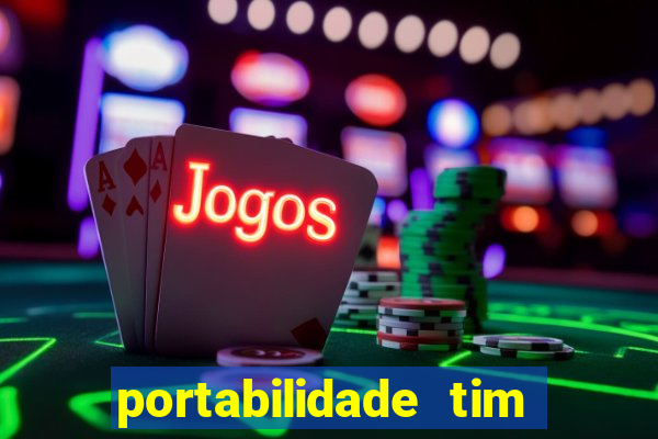 portabilidade tim para tim